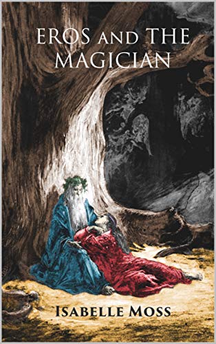 Eros and the Magician Eros and the Magician