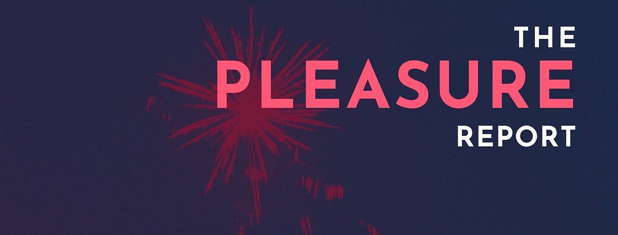 The Pleasure Report