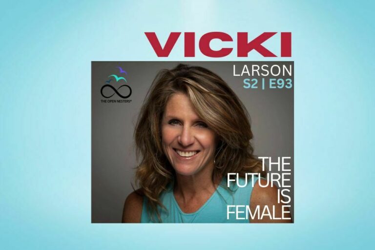 The Future is Female - Vicki Larson on The Open Nesters Podcast