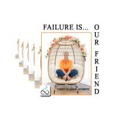 FAILURE-IS-OUR-FRIEND