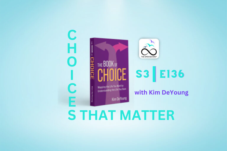 CHOICES-THAT-MATTER-_-THE-OPEN-NESTERS-PODCAST