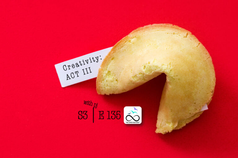 PJ CREATIVITY IN ACT III | The Open Nesters Podcast