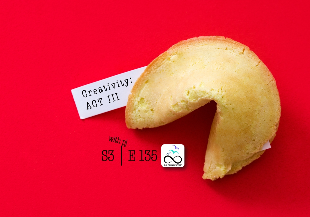 PJ CREATIVITY IN ACT III | The Open Nesters Podcast