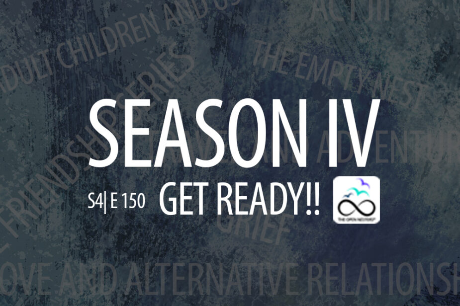 Season IV Episode 150 The Open Nesters Podcast Re-imagining the Empty Nest