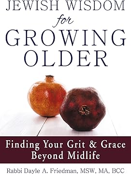 JEWISH WISDOM | THE GRACE OF GROWING OLDER