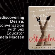 Rediscovering-Desire--A-Conversation-with-Sex-Educator-Pamela-Madsen