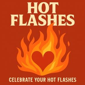 EPISODE-HOT-FLASHES EPISODE-HOT-FLASHES