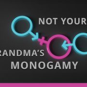 Not Your Grandma's Monogamy